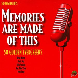 Memories Are Made Of This - 50 Golden Evergreens