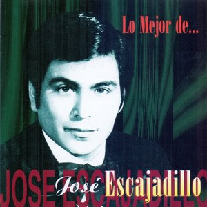 Lo Mejor de ... José Escajadillo