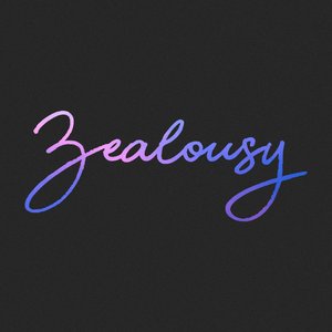 Zealousy