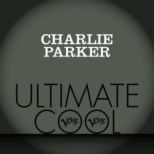 Charlie Parker: Verve Ultimate Cool