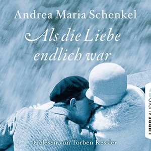 Als die Liebe endlich war