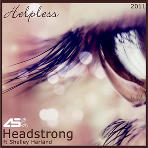 Headstrong - Helpless 2011 - Zortam Music