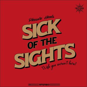 Sick of the Sights