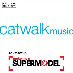 “Catwalk Music as heard in Make Me A Supermodel Season 2”的封面