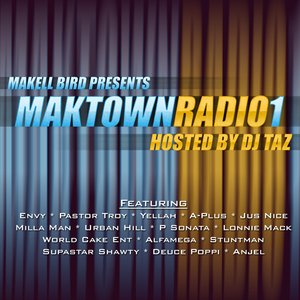 “Makell Bird Presents Maktown Radio Vol. 1 (Hosted by DJ Taz)”的封面