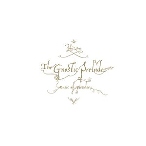 The Gnostic Preludes: Music of Splendor