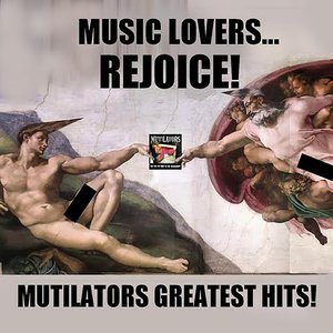 Mutilators Greatest Hits