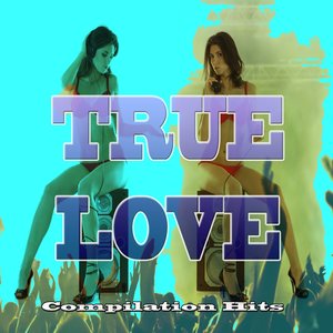 True Love (Compilation Hits)