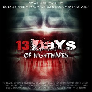 Royalty Free Music for Film & Documentary, Volume 7: 13 Days of Nightmares