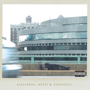 Memories, Hopes & Hennessy