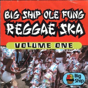 Big Ship Ole Fung Reggae Ska, Vol. 1