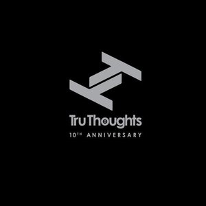 Tru Thoughts' 10th Birthday