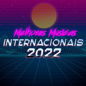 Melhores Músicas Internacionais 2022