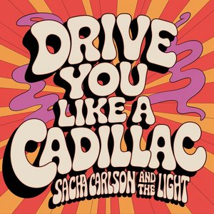 Drive You Like A Cadillac