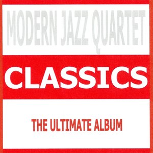 Classics : Modern Jazz Quartet