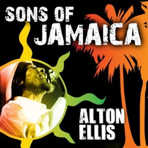 Sons Of Jamaica - Alton Ellis