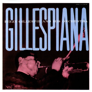 Dizzy Gillespie - Gillespiana - Zortam Music
