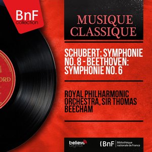 Schubert: Symphonie No. 8 - Beethoven: Symphonie No. 6 (Mono Version)