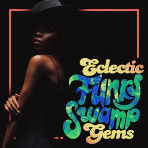 Eclectic Funky Swamp Gems