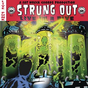 Live In A Dive - Strung Out