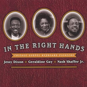 In the Right Hands - Chicago Gospel Keyboard Pioneers
