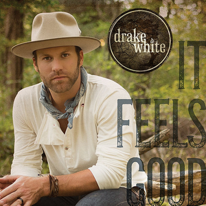 Drake White - Drake White - It Feels Good Lyrics - Zortam Music