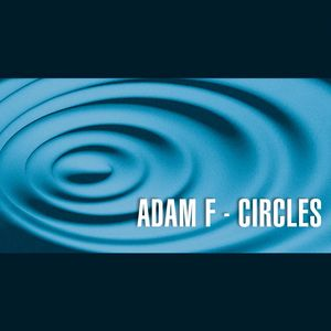 Adam F - Adam F - Circles Lyrics - Zortam Music
