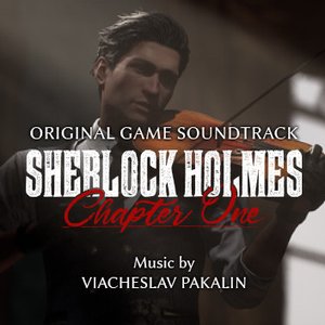 Sherlock Holmes Chapter One (Original Game Soundtrack)