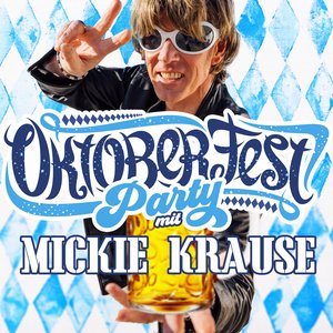Oktoberfest Party mit Mickie Krause