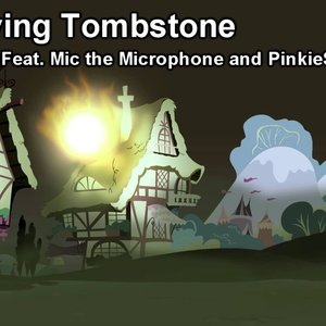 The Living Tombstone(ft. Mic the Microphone and PinkieSkye) 的头像