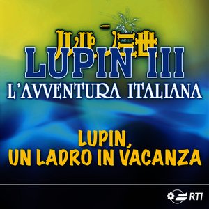 Lupin, Un Ladro In Vacanza