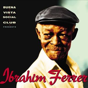 Ibrahim Ferrer (Buena Vista Social Club presents)