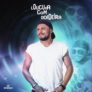 Loucura Com Doideira