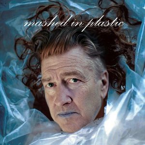 Image for 'Mashed In Plastic - The David Lynch Mashup Album'