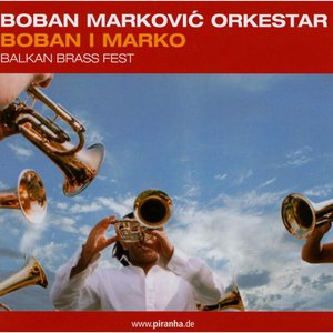 Image for 'Boban I Marko - Balkan Brass Fest'