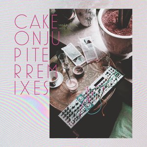 Cake On Jupiter (Remixes)