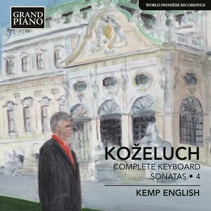 Koželuch: Complete Keyboard Sonatas, Vol. 4