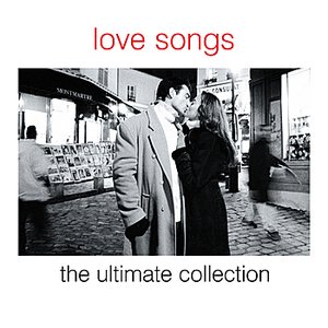 Love Songs - The Ultimate Collection