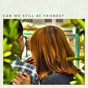 Can We Still Be Friends - Single