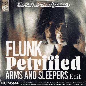 Petrified (Arms and Sleepers Edit)