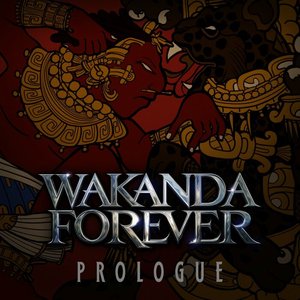 Black Panther: Wakanda Forever Prologue - Single