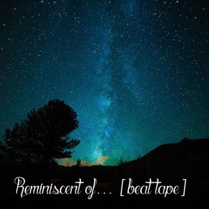 Reminiscent of... (Beat Tape)