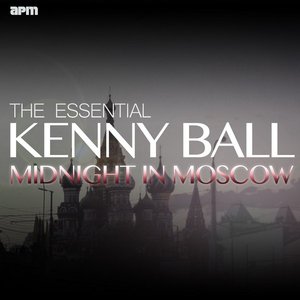 The Essential Kenny Ball - Midnight in Moscow