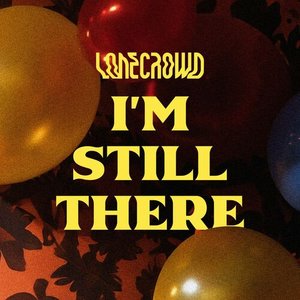 I'm Still There