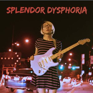 Splendor Dysphoria