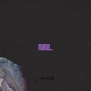 mama...