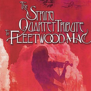 The String Quartet Tribute to Fleetwood Mac