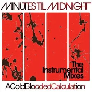 A Cold-Blooded Calculation (The Instrumental Mixes)