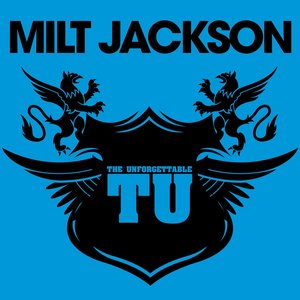 The Unforgettable Milt Jackson