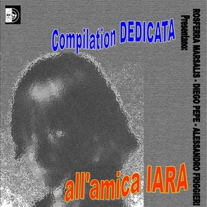Compilation dedicata all'amica Lara (Rossella Marsalis, Diego Pepe, Alessandro Friggieri presentano)